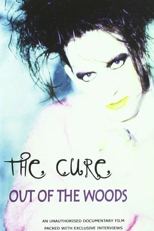 Постер: The Cure: Out of the Woods: Unauthorized