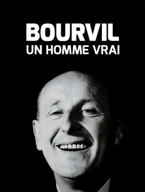 Постер: Bourvil, un homme vrai