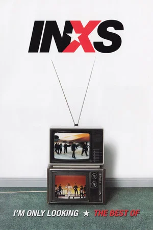 Постер: I'm Only Looking – The Best Of INXS