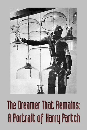 Постер: The Dreamer That Remains: A Portrait of Harry Partch