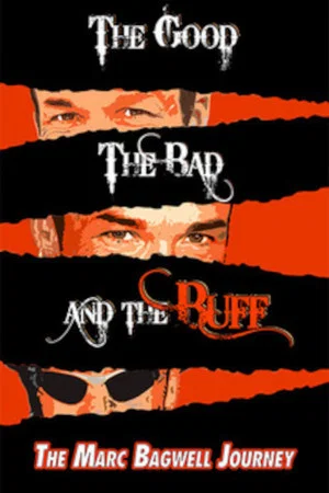 Постер: The Good..The Bad..The Buff: The Marc Bagwell Journey