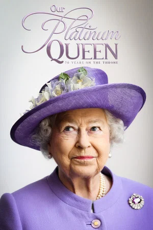 Постер: Our Platinum Queen: 70 Years on the Throne