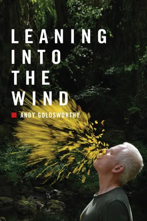 Постер: Leaning Into the Wind: Andy Goldsworthy