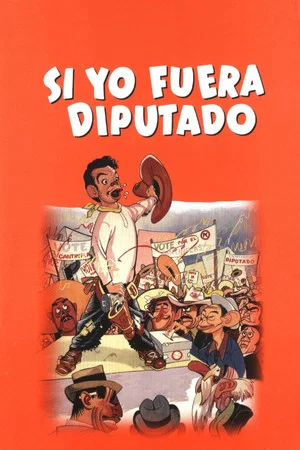 Постер: Si yo fuera diputado