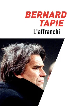 Постер: Bernard Tapie, l'affranchi
