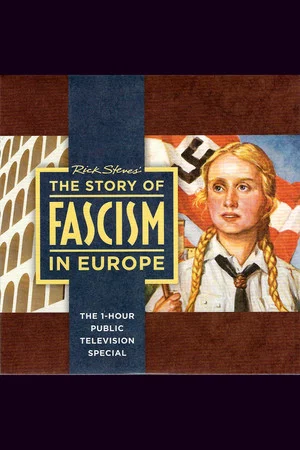 Постер: Rick Steves The Story of Fascism in Europe