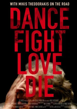 Постер: Dance Fight Love Die: With Mikis On the Road