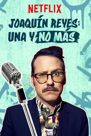Постер: Joaquín Reyes: Una y no más