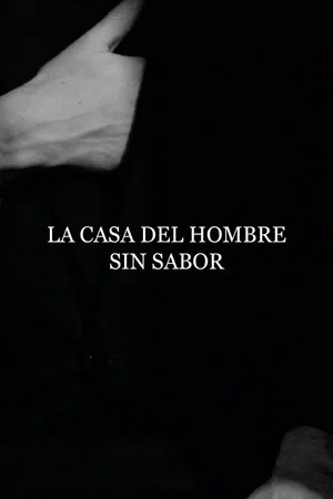 Постер: La Casa del Hombre sin Sabor