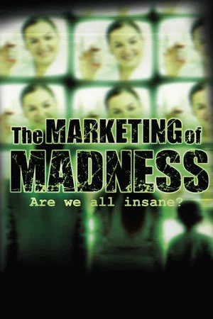 Постер: The Marketing of Madness: Are We All Insane?
