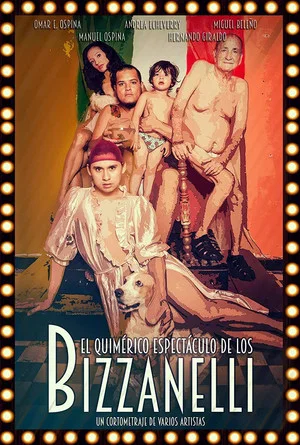 Постер: El quimérico espectáculo de los Bizzanelli