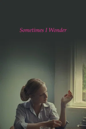 Постер: Sometimes I Wonder