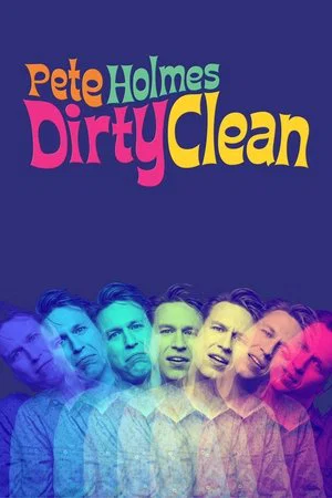Постер: Pete Holmes: Dirty Clean