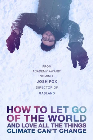 Постер: How to Let Go of the World and Love All the Things Climate Can't Change