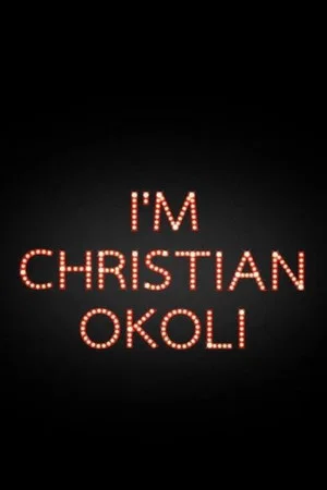 Постер: I'm Christian Okoli
