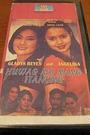 Постер: Huwag Mo Nang Itanong