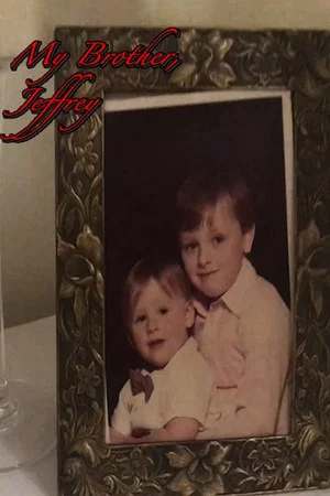 Постер: My Brother, Jeffrey