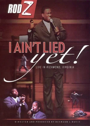 Постер: Rod Z: I Ain't Lied Yet!