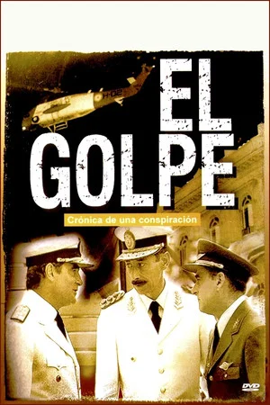 Постер: El golpe: crónica de una conspiración