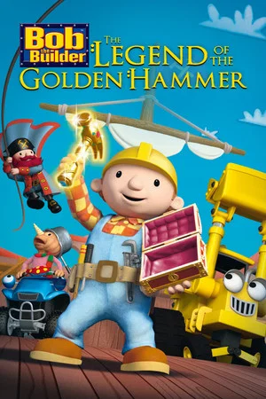 Постер: Bob the Builder: The Golden Hammer