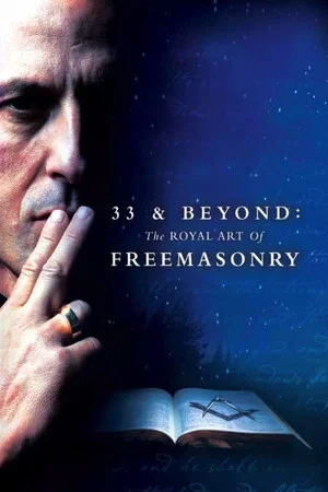 Постер: 33 & Beyond: The Royal Art of Freemasonry