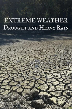 Постер: Extreme Weather: Drought and Heavy Rain
