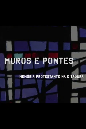 Постер: Muros e Pontes: Memória Protestante na Ditadura