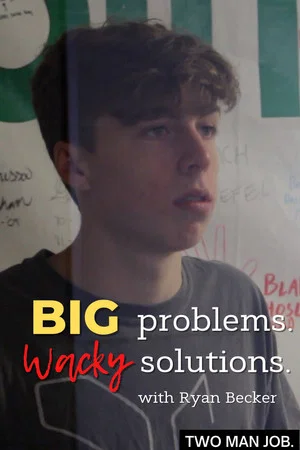 Постер: Big Problems Wacky Solutions with Ryan Becker