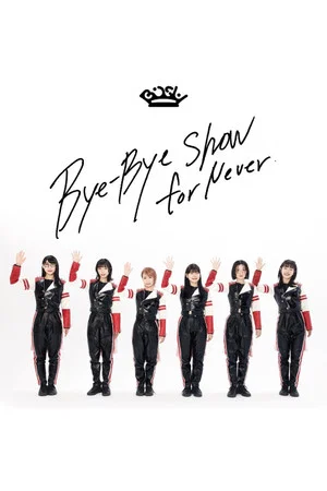 Постер: BiSH - Bye-Bye Show for Never