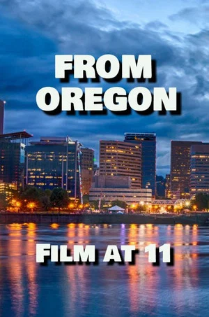 Постер: From Oregon, Film at 11