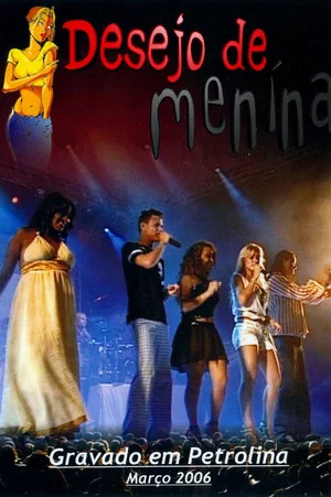 Постер: Desejo de Menina - Ao Vivo em Petrolina