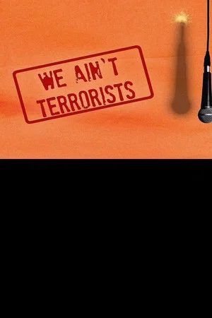 Постер: We Ain't Terrorists