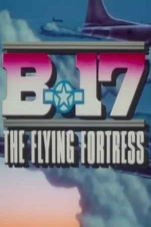 Постер: B-17: The Flying Fortress
