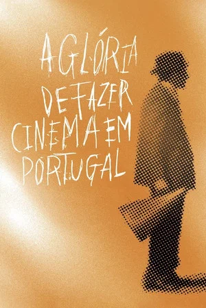 Постер: The Glory of Filmmaking in Portugal