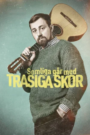 Постер: Somliga går med trasiga skor