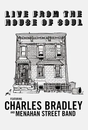 Постер: Charles Bradley: Live from the House of Soul