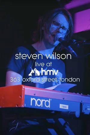 Постер: Steven Wilson - Live at HMV 363 Oxford Street, London