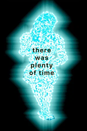 Постер: There Was Plenty of Time
