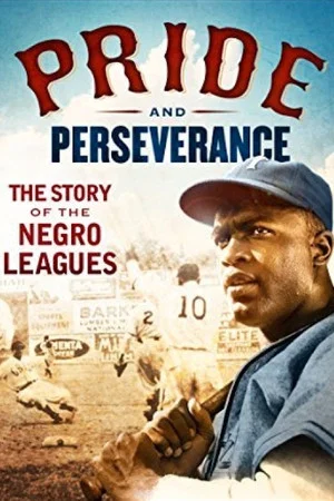 Постер: Pride and Perseverance: The Story of the Negro Leagues