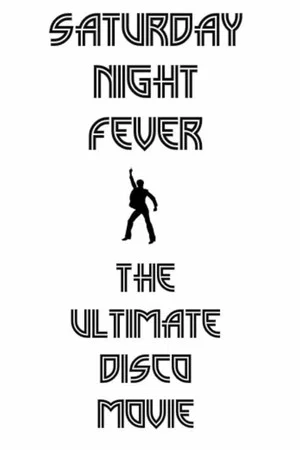 Постер: Saturday Night Fever: The Ultimate Disco Movie