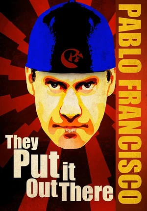 Постер: Pablo Francisco: They Put it Out There
