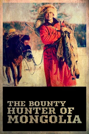 Постер: The Bounty Hunter of Mongolia