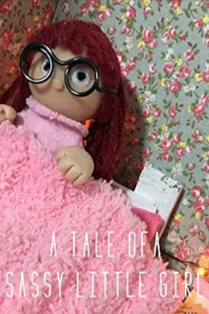 Постер: A Tale of a Sassy Little Girl