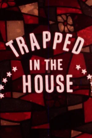 Постер: Trapped in the House