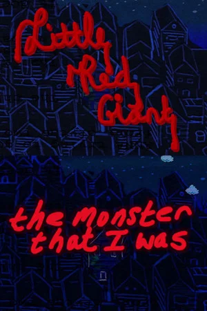 Постер: Little Red Giant, The Monster That I Was