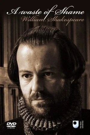 Постер: A Waste of Shame: The Mystery of Shakespeare and His Sonnets
