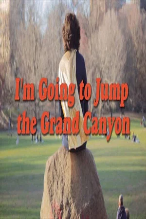 Постер: I’m Going to Jump the Grand Canyon