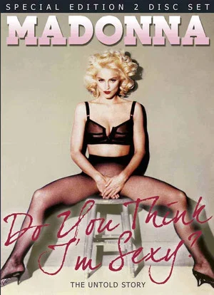 Постер: Madonna - Do You Think I'm Sexy Unauthorized