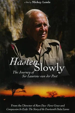 Постер: Hasten Slowly: The Journey of Sir Laurens van der Post