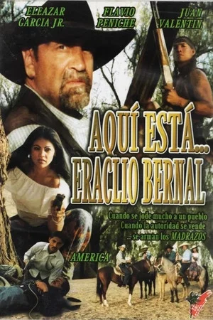 Постер: Aquí está... Eraclio Bernal